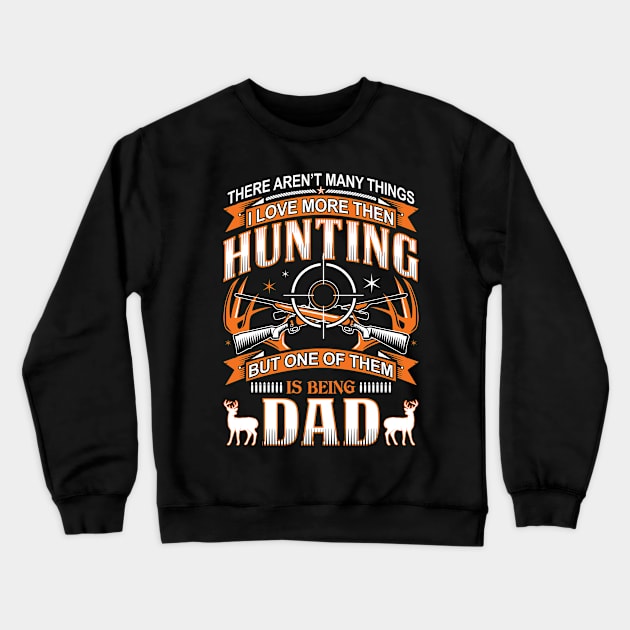 Hunting Dad Crewneck Sweatshirt by Murder By Text